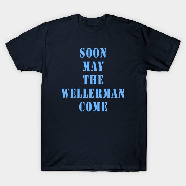 Soon May the Wellerman Come T-Shirt by Lyvershop